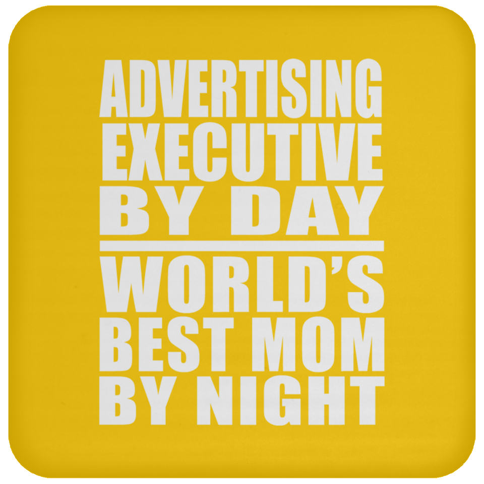 Advertising Executive By Day World's Best Mom By Night - Drink Coaster