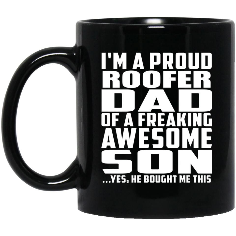 Proud Roofer Dad Of Awesome Son - 11 Oz Coffee Mug Black