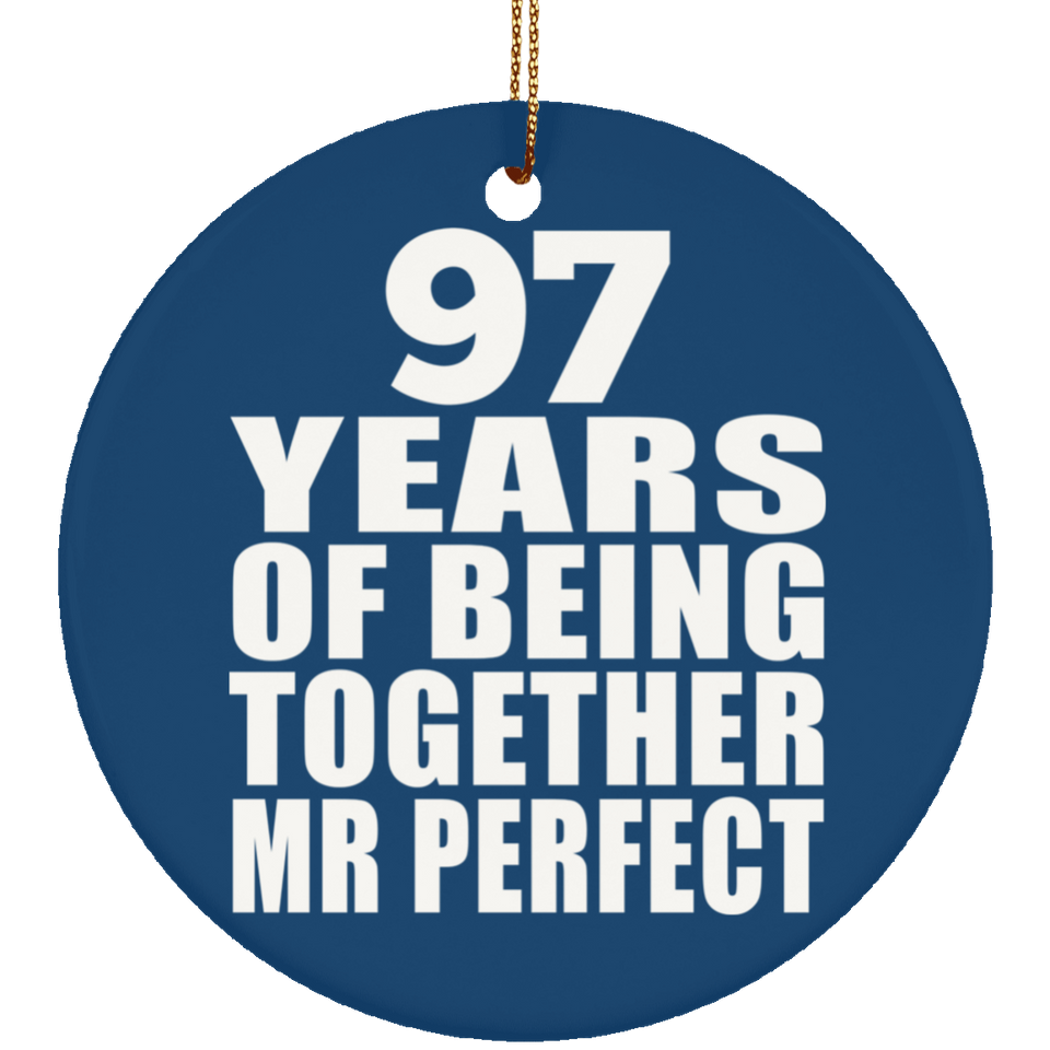 97th Anniversary 97 Years Of Being Mr Perfect - Circle Ornament