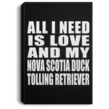 All I Need Is Love And My Nova Scotia Duck Tolling Retriever - Canvas Portrait