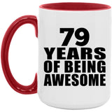 79th Birthday 79 Years Of Being Awesome - 15oz Accent Mug Red