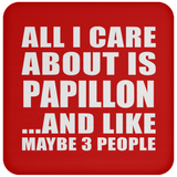 All I Care About Is Papillon - Drink Coaster