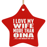 I Love My Wife More Than Oina - Star Ornament