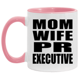 Mom Wife PR Executive - 11oz Accent Mug Pink