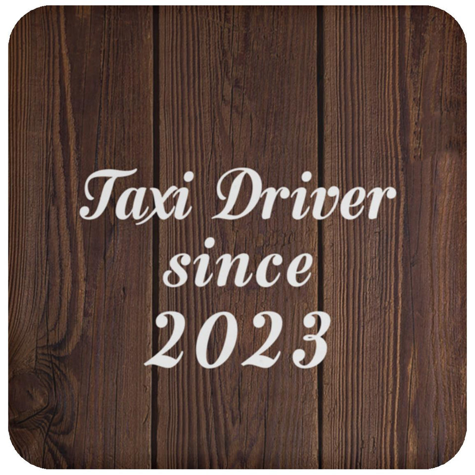 Taxi Driver Since 2023 - Drink Coaster D