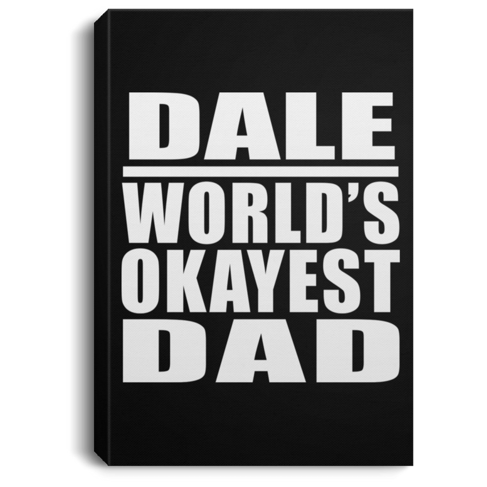 Dale World's Okayest Dad - Canvas Portrait