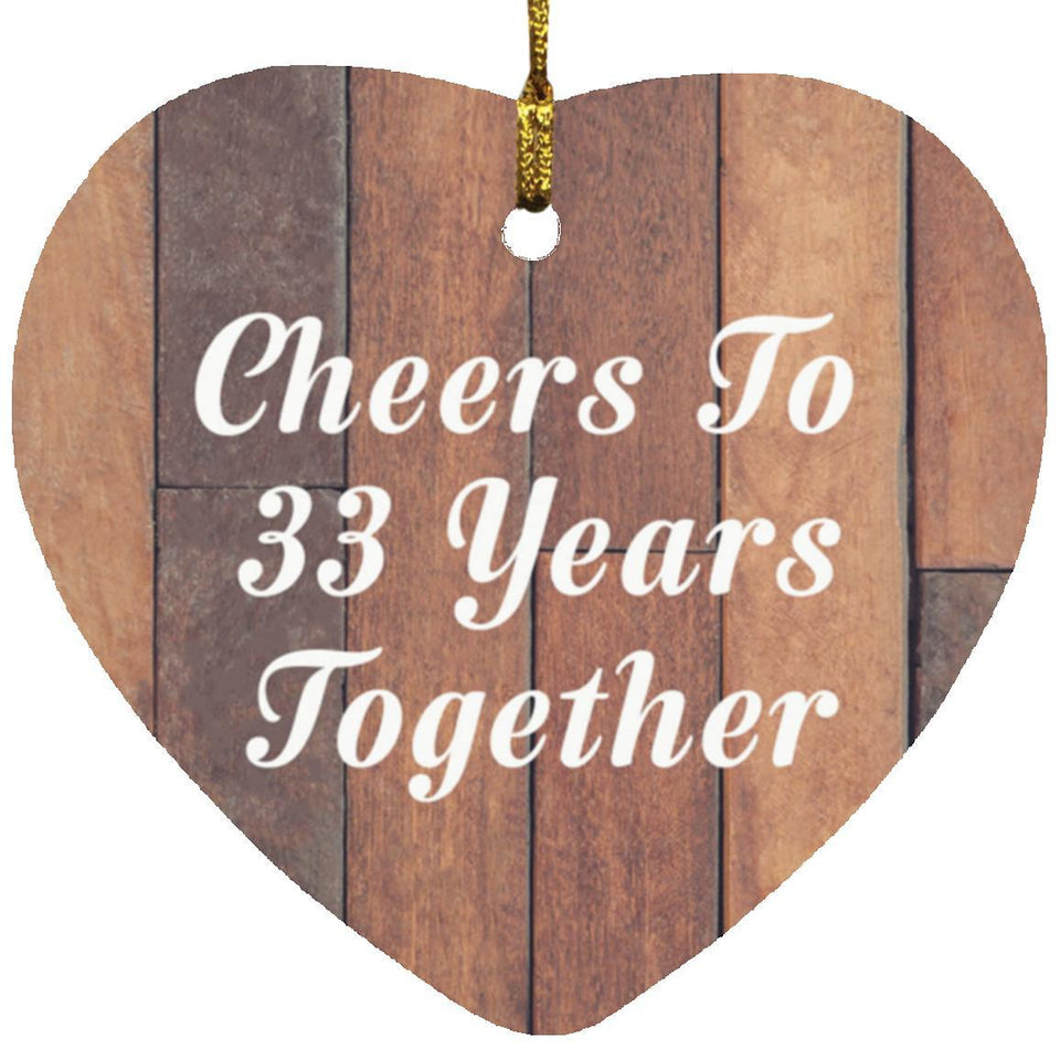 33rd Anniversary Cheers To 33 Years Together - Heart Ornament E