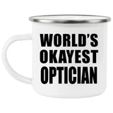 World's Okayest Optician - 12oz Camping Mug