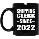 Shipping Clerk Since 2022 - 11oz Coffee Mug Black