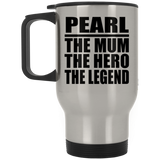 Pearl The Mum The Hero The Legend - Silver Travel Mug