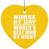 Nurse By Day World's Best Mom By Night - Heart Ornament