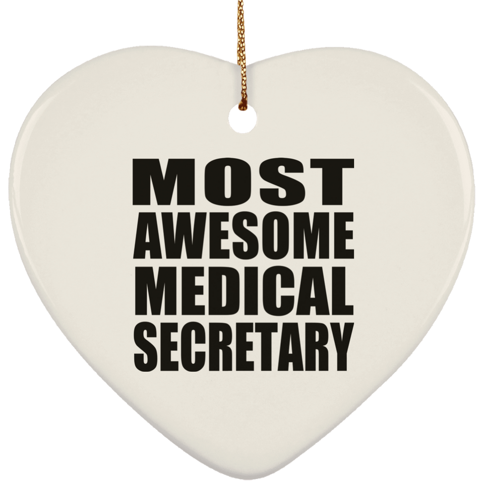 Most Awesome Medical Secretary - Heart Ornament