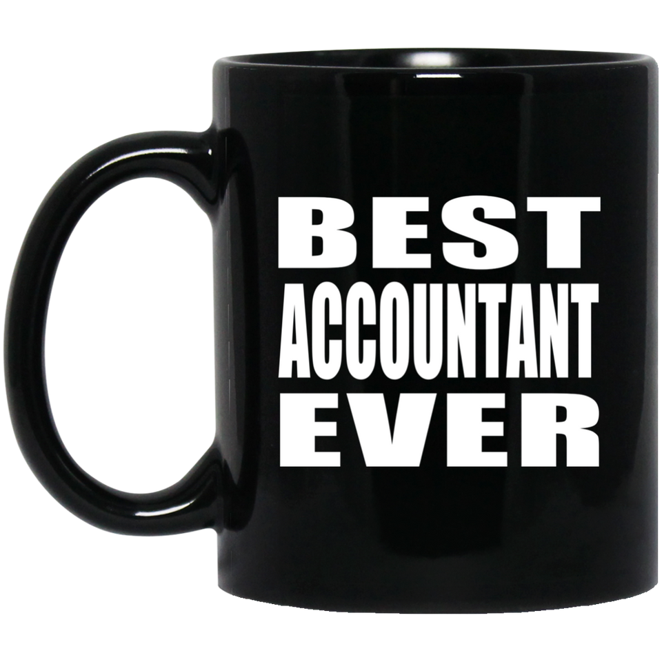 Best Accountant Ever - 11 Oz Coffee Mug Black