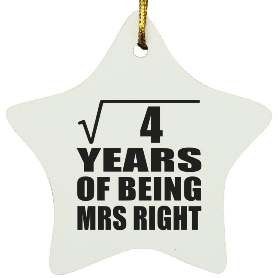 2nd Anniversary Square Root of 4 Years of Being Mrs Right - Star Ornament