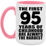95th Birthday First 95 Years of Childhood Are The Hardest - 15oz Accent Mug Pink