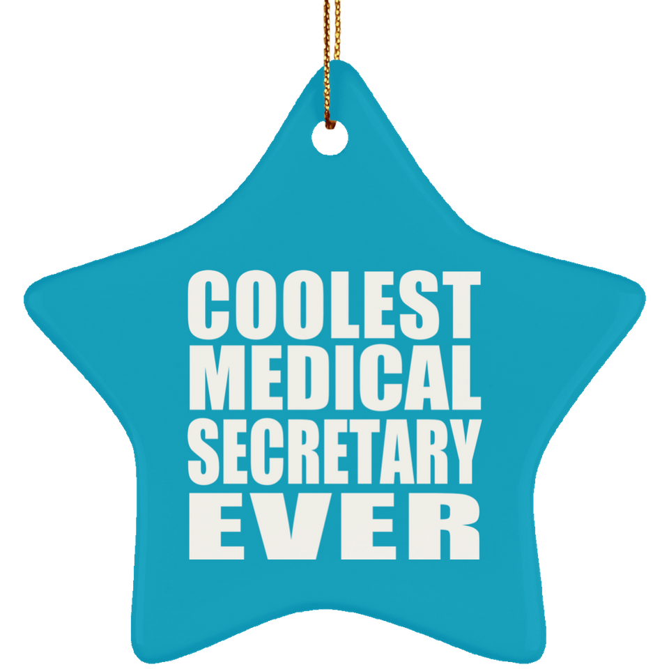 Coolest Medical Secretary Ever - Star Ornament
