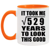 23rd Birthday Took Square Root of 529 Years To Look Good - 11oz Accent Mug Orange