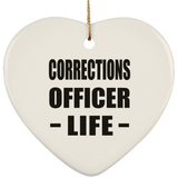 Corrections Officer Life - Heart Ornament
