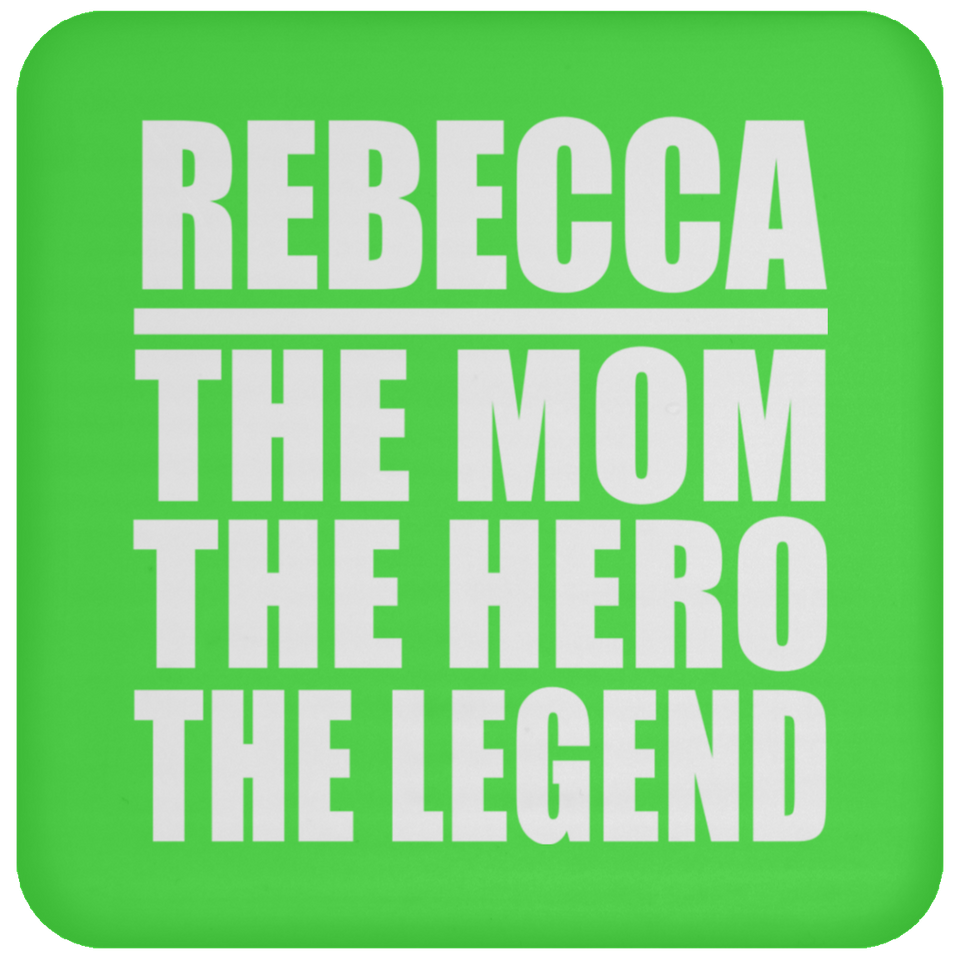 Rebecca The Mom The Hero The Legend - Drink Coaster