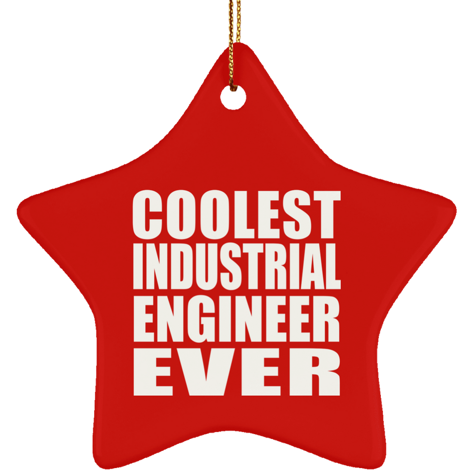 Coolest Industrial Engineer Ever - Star Ornament