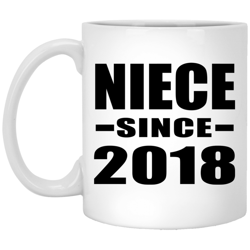 Niece Since 2018 - 11 Oz Coffee Mug