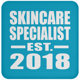 Skincare Specialist Established EST. 2018 - Drink Coaster