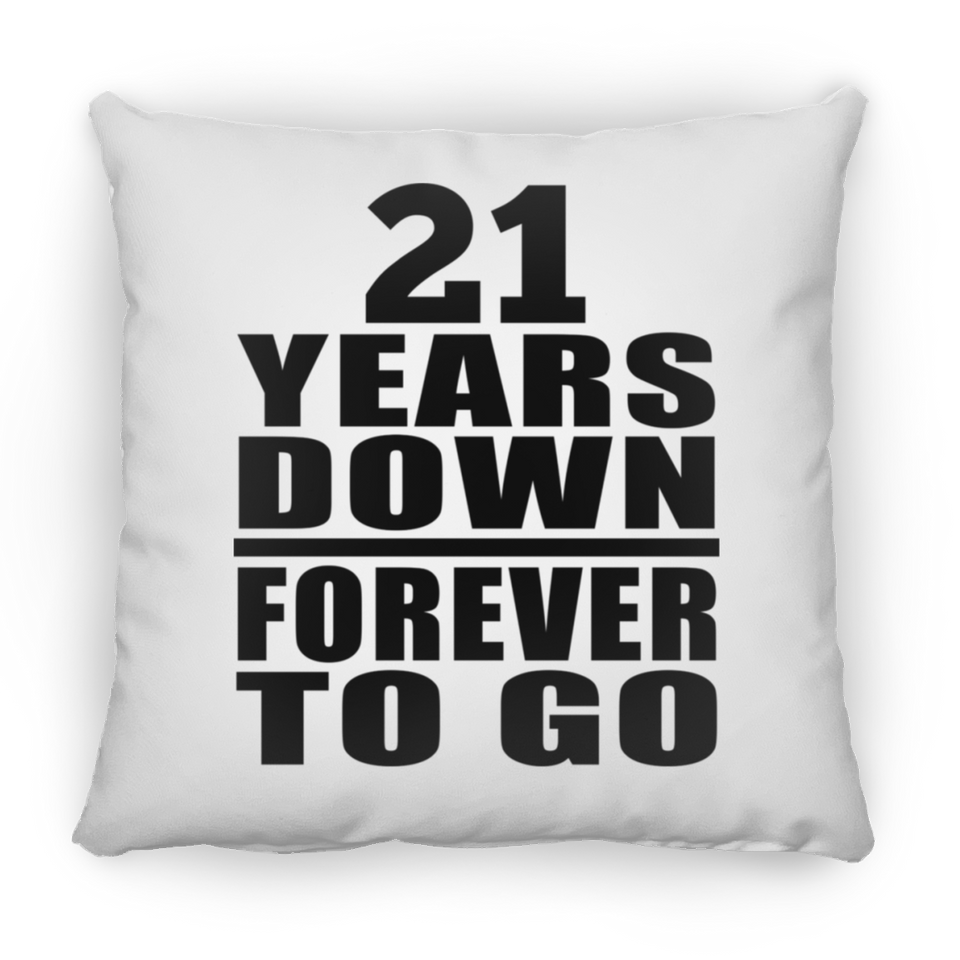 21st Anniversary 21 Years Down Forever to Go - Throw Pillow
