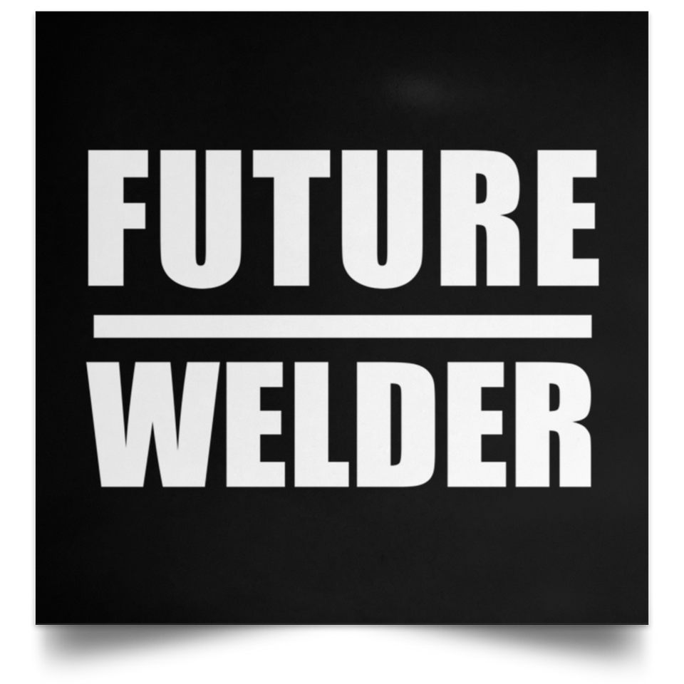 Future Welder - Poster Square
