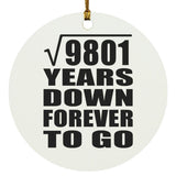 99th Anniversary Square Root of 9801 Years Down Forever To Go - Circle Ornament