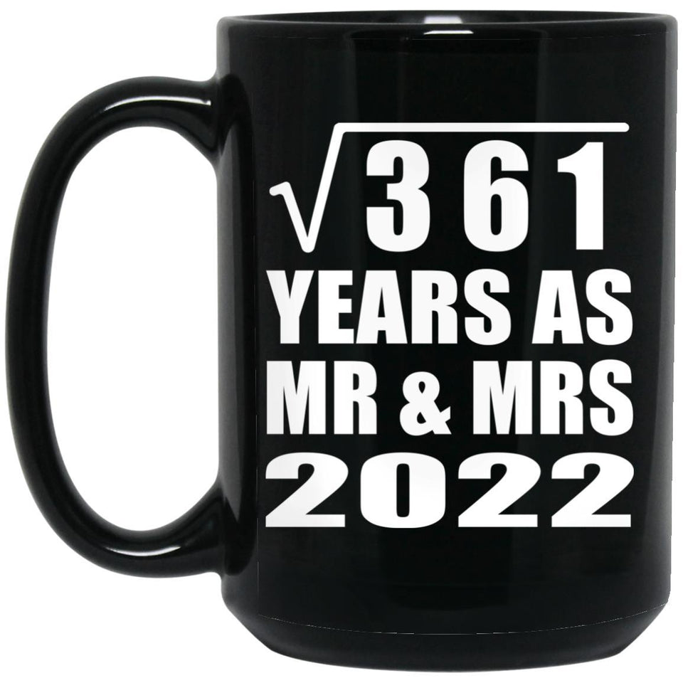 19th Anniversary Square Root of 361 Years As Mr & Mrs 2022 - 15oz Coffee Mug Black