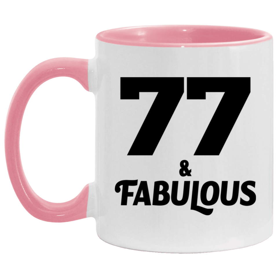 77th Birthday 77 & Fabulous - 11oz Accent Mug Pink