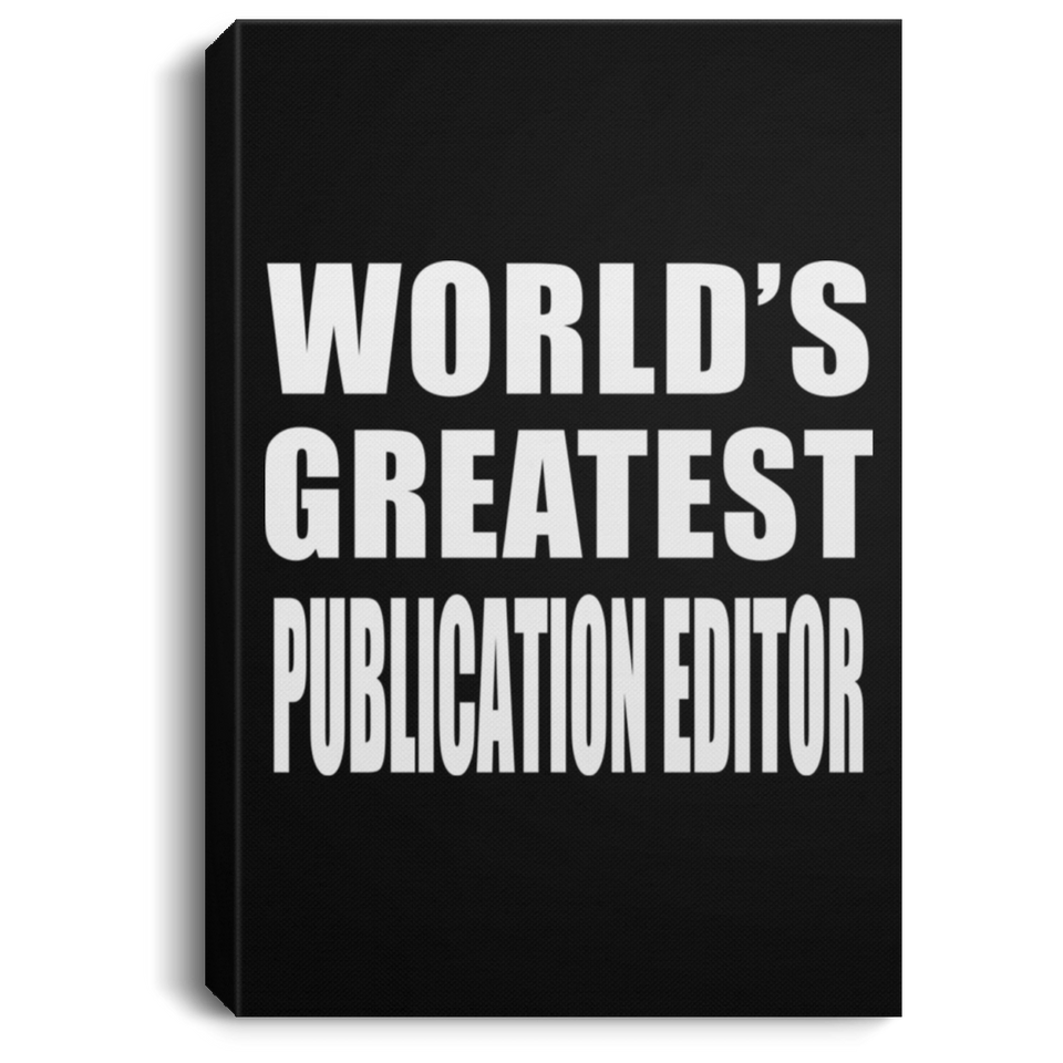 World's Greatest Publication Editor - Canvas Portrait