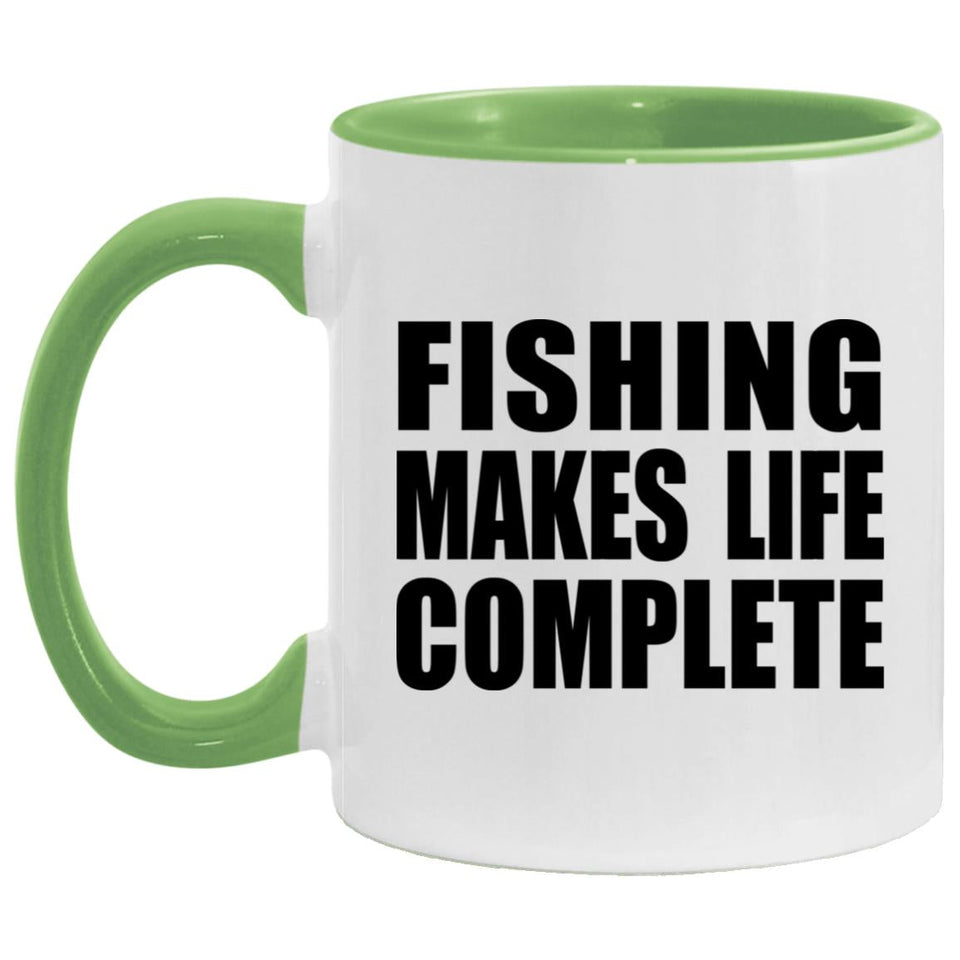 Fishing Makes Life Complete - 11oz Accent Mug Green