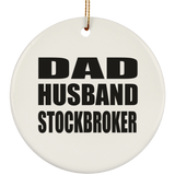 Dad Husband Stockbroker - Circle Ornament