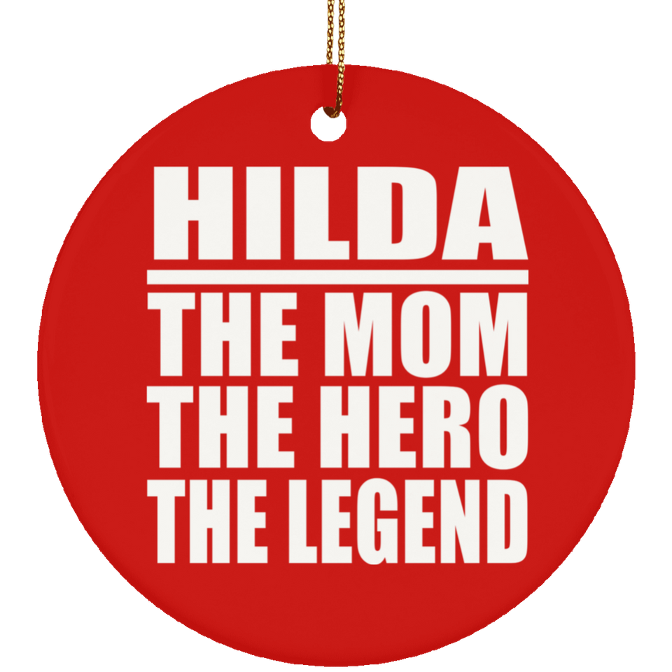 Hilda The Mom The Hero The Legend - Circle Ornament