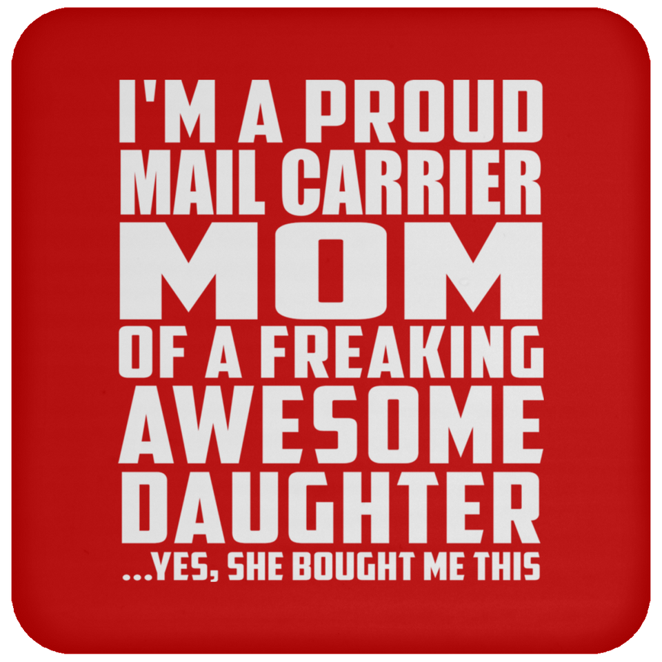 Proud Mail Carrier Mom Of Awesome Daughter - Drink Coaster