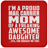 Proud Mail Carrier Mom Of Awesome Daughter - Drink Coaster
