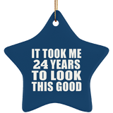 24th Birthday Took Me 24 Years To Look This Good - Star Ornament