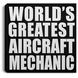 World's Greatest Aircraft Mechanic - Canvas Square