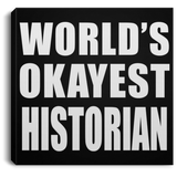 World's Okayest Historian - Canvas Square