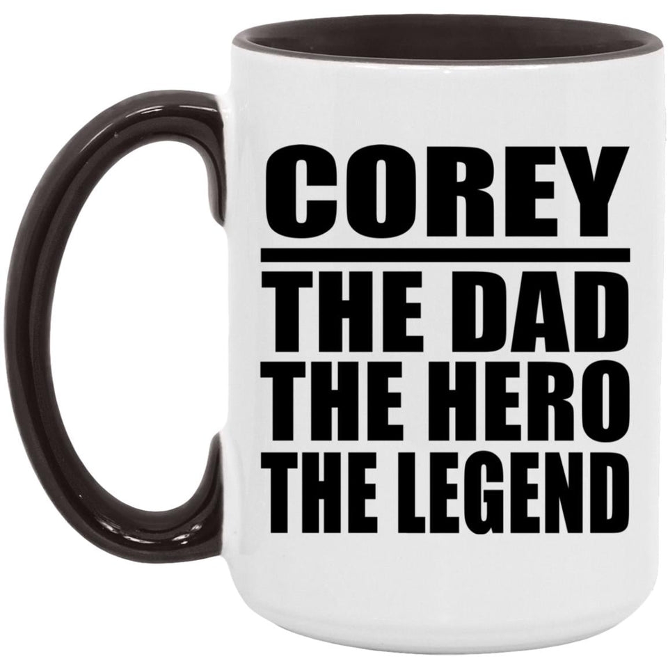 Corey The Dad The Hero The Legend - 15oz Accent Mug Black