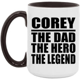 Corey The Dad The Hero The Legend - 15oz Accent Mug Black