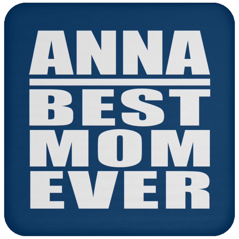 Anna Best Mom Ever - Drink Coaster
