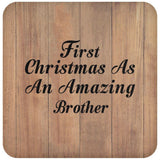 First Christmas As An Amazing Brother - Drink Coaster C