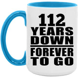 112th Anniversary 112 Years Down Forever to Go - 15oz Accent Mug Blue