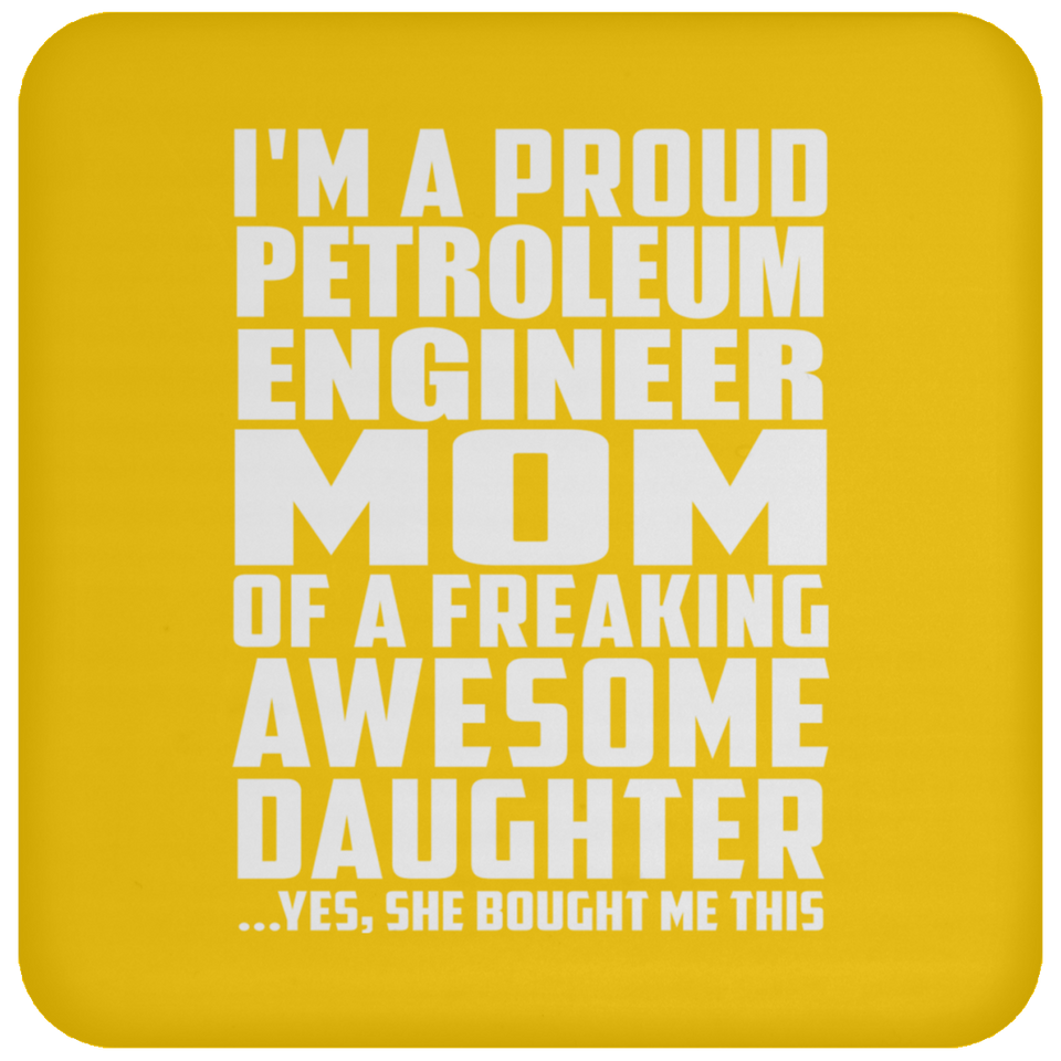Proud Petroleum Engineer Mom Of Awesome Daughter - Drink Coaster