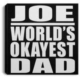 Joe World's Okayest Dad - Canvas Square