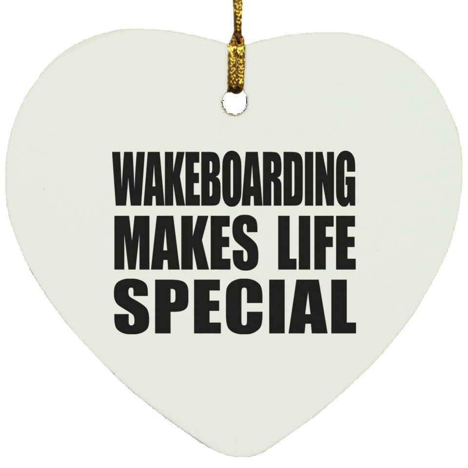 Wakeboarding Makes Life Special - Heart Ornament