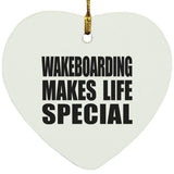 Wakeboarding Makes Life Special - Heart Ornament
