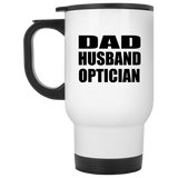 Dad Husband Optician - White Travel Mug